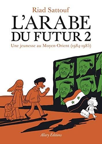 Arabe du futur (L') t. 2 : une jeunesse au Moyen-Orient (1984-1985)